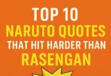 Top 10 Naruto Quotes That Hit Harder Than Rasengan Naruto Quotes